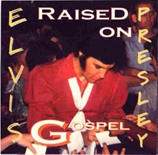 The King Elvis Presley, Import, 1994, Raised On Gospel