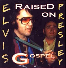 The King Elvis Presley, Import, 1994, Raised On Gospel