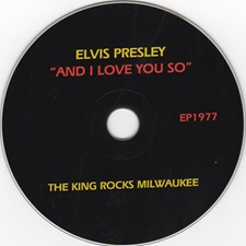 The King Elvis Presley, Import, 2006, And I Love You So - The King Rocks Milwaukee