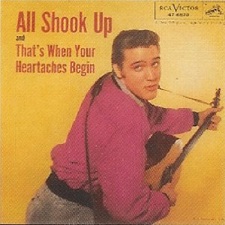 All Shook Up / That's When Your Heartaches Begin (45)