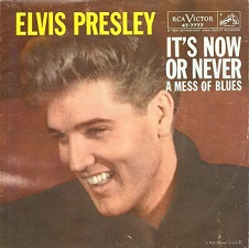 It's Now Or Never / A Mess Of Blues (45)
