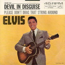 (You're The) Devil In Disguise / Please Don't Drag That String Around (45)