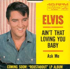 Ain't That Loving You Baby / Ask Me (45)